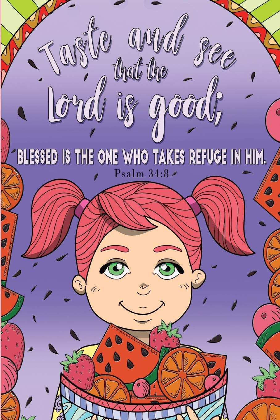 Taste and see that the Lord is good; blessed is the one who takes refuge in him. -Psalm 34:8: Bible Psalms Sermon Notebook, Prayer Journal, & Coloring Book Religion & Esotericism