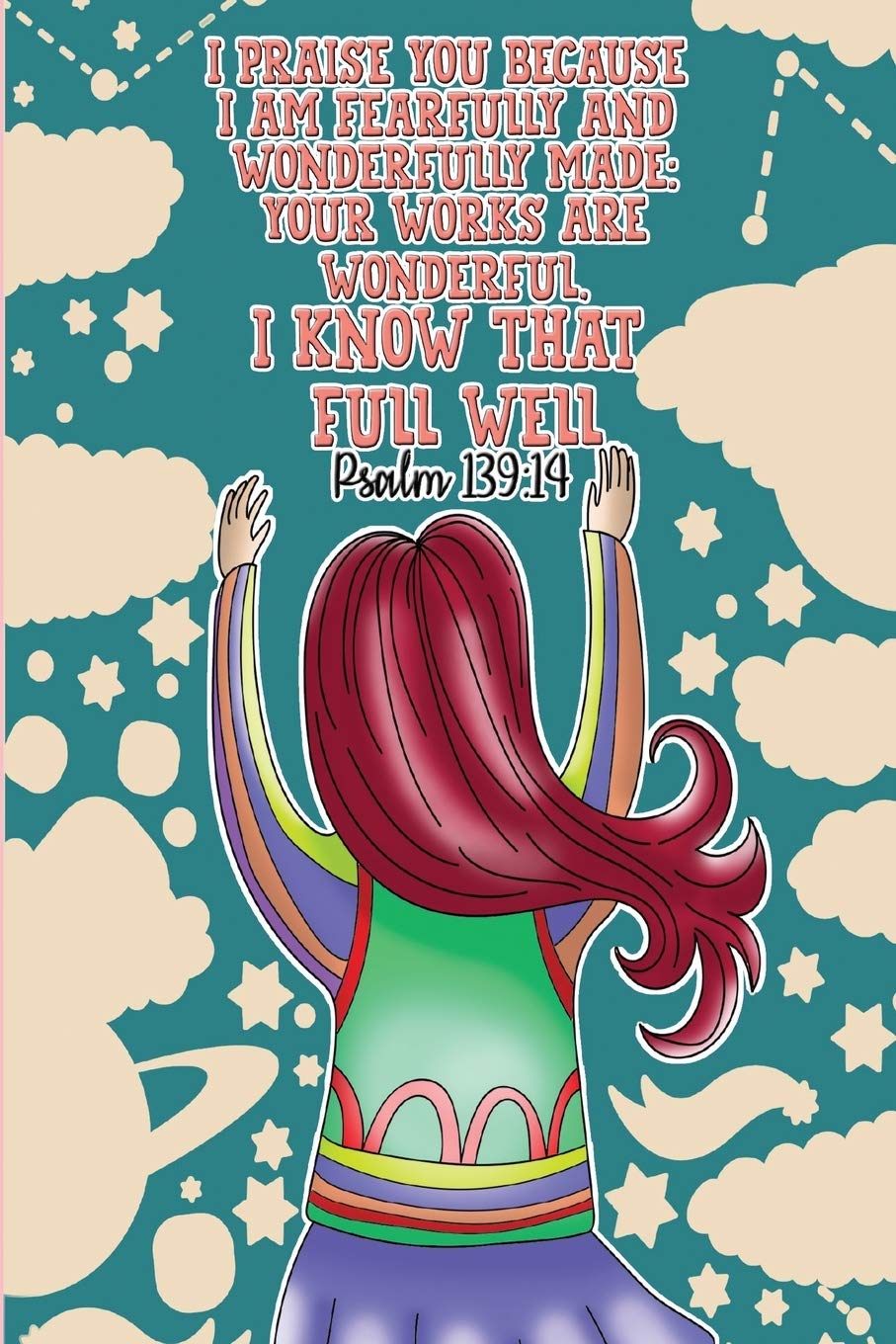 I praise you because I am fearfully and wonderfully made; your works are wonderful, I know that full well. -Psalm 139:14: Bible Psalms Sermon Notebook, Prayer Journal, & Coloring Book Religion & Esotericism