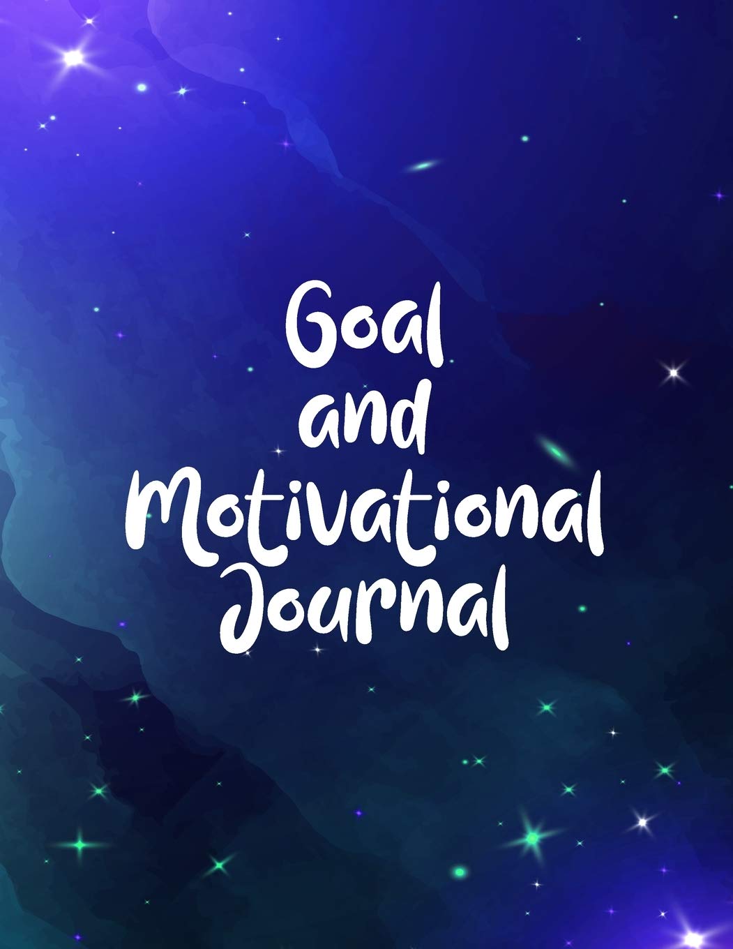 Goal and Motivational Journal: Motivational And Inspirational Checklist Notebook Planner - Helps To Keep Yourself Accountable Toward Your Dreams Business, Finance & Career