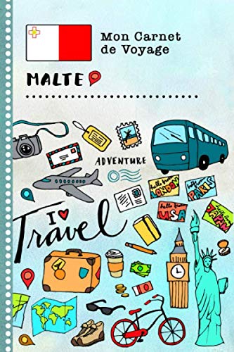Malte Carnet de Voyage: Journal de bord avec guide pour enfants. Livre de suivis des enregistrements pour l'écriture, dessiner, faire part de la ... d'activités vacances filles et garçons book