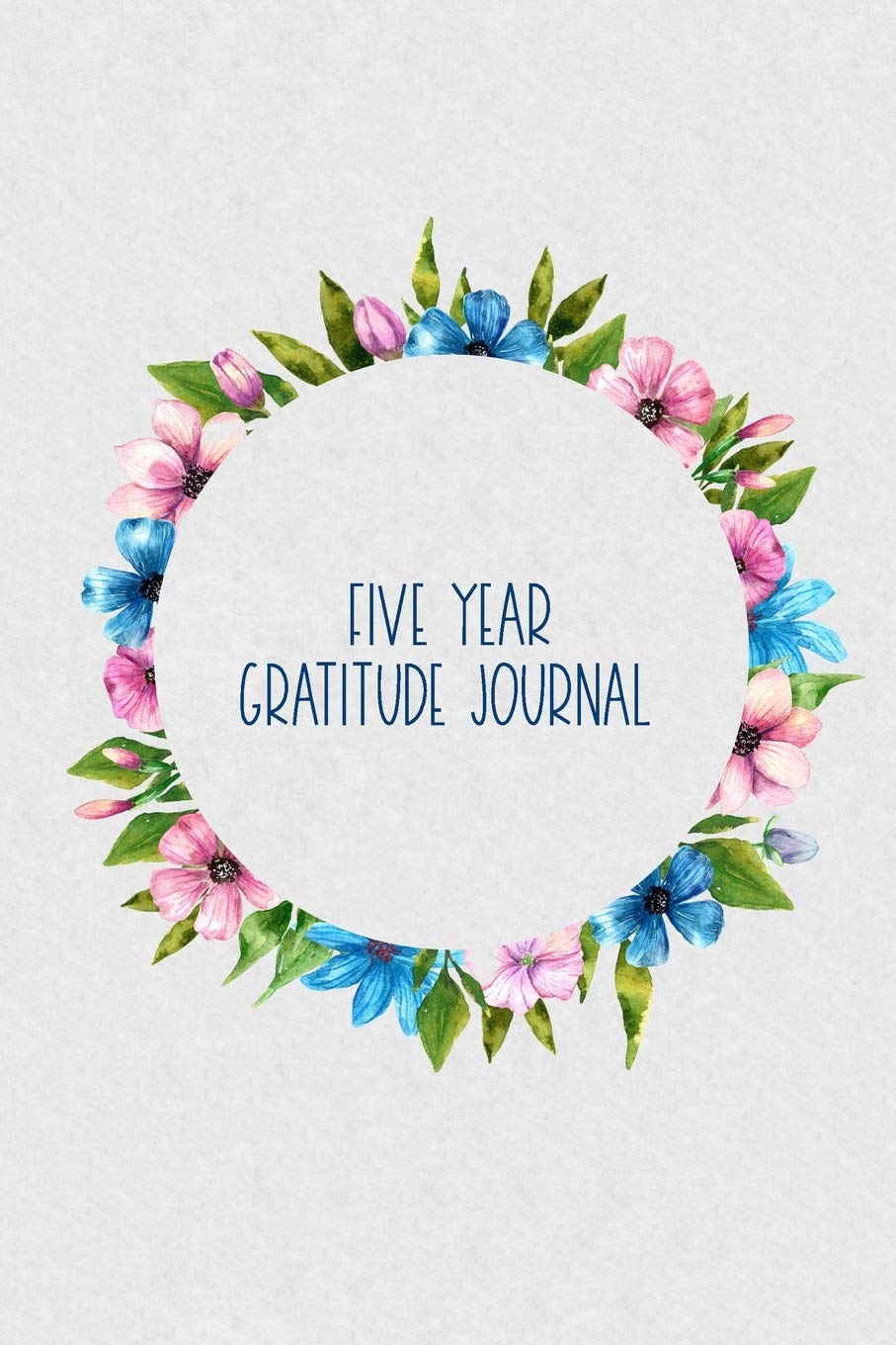 Five Year Gratitude Journal: One Line a Day Keepsake Diary - Floral Wreath Essays & Short Stories