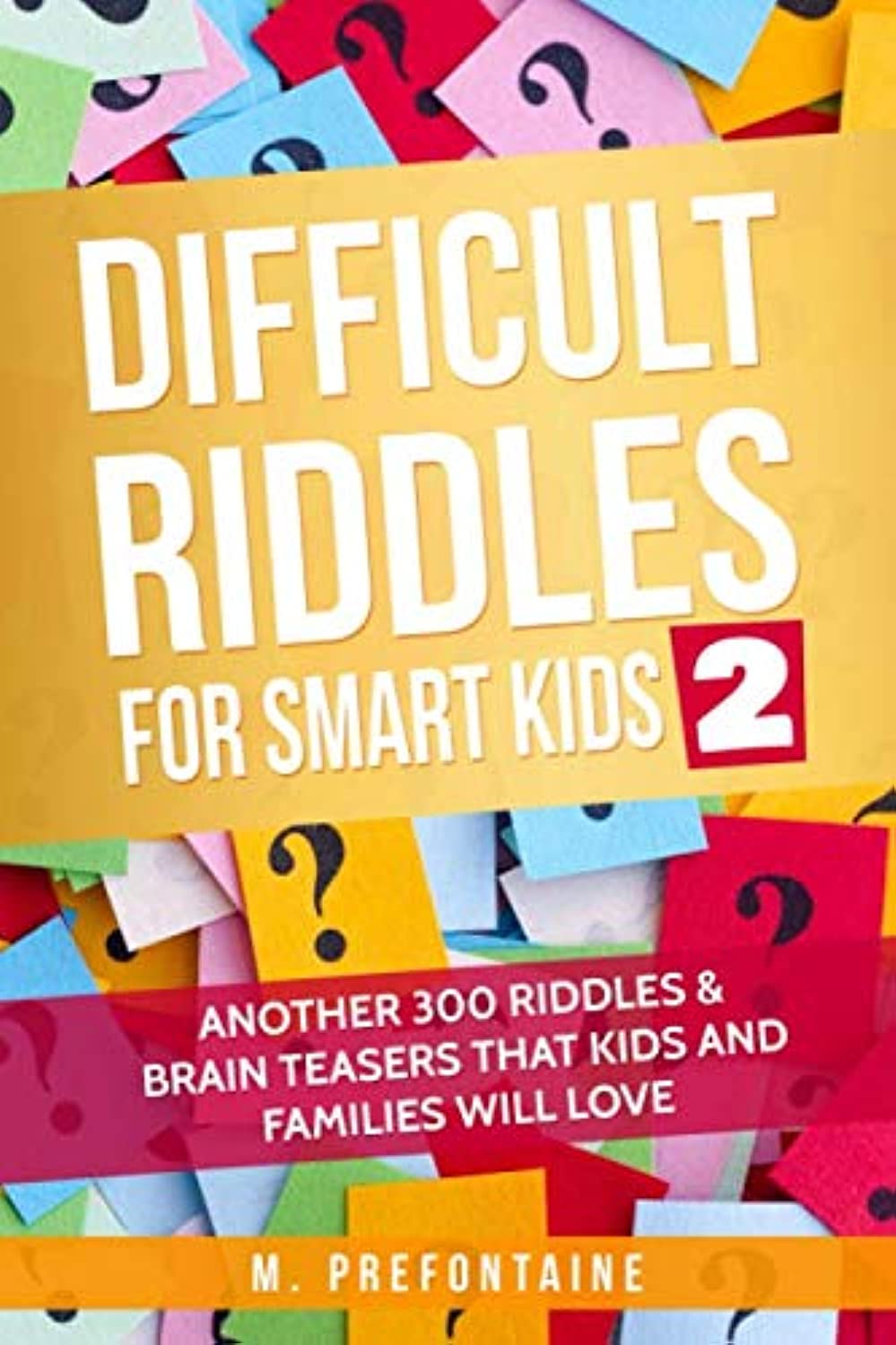 Difficult Riddles for Smart Kids 2: Another 300 Riddles & Brain Teasers that Kids and Families will Love Tiptoi & Games