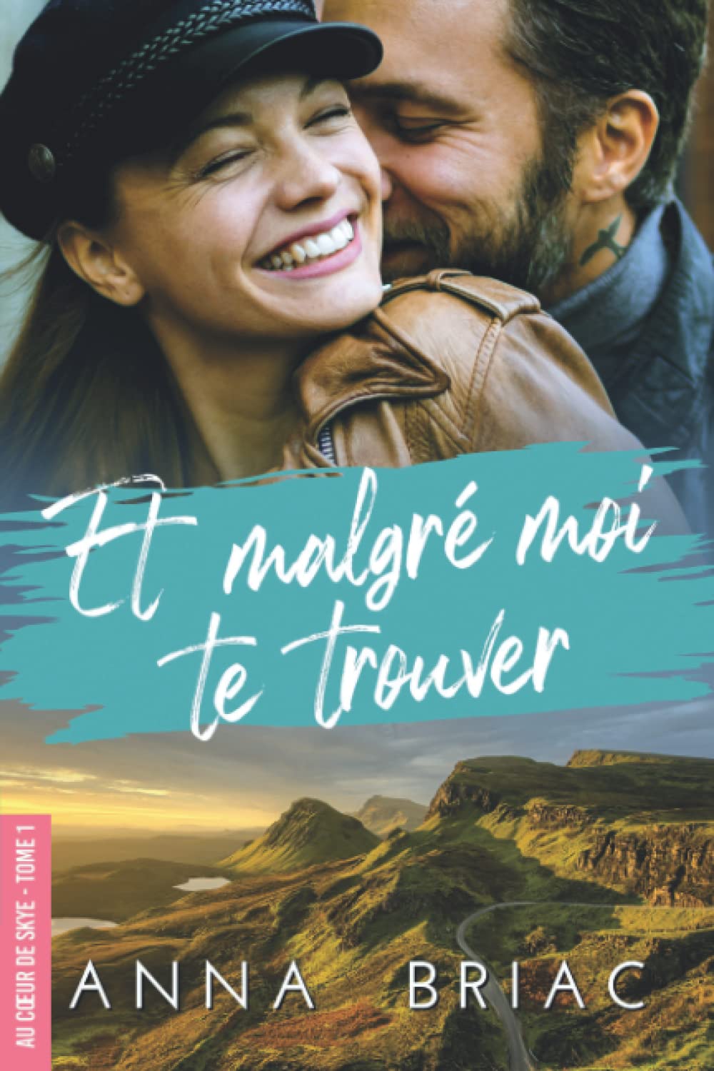 Et malgré moi te trouver: (une romance écossaise cocooning) (Au coeur de Skye, Band 1) Contemporary Romance