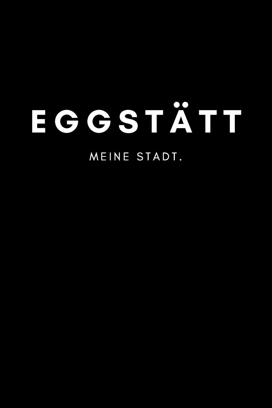 Eggstätt: Notizbuch A5 mit 120 Seiten Punktraster | Dotted Notizblock, Journal, Notebook | Deine Stadt, Notizen, To Do's Books