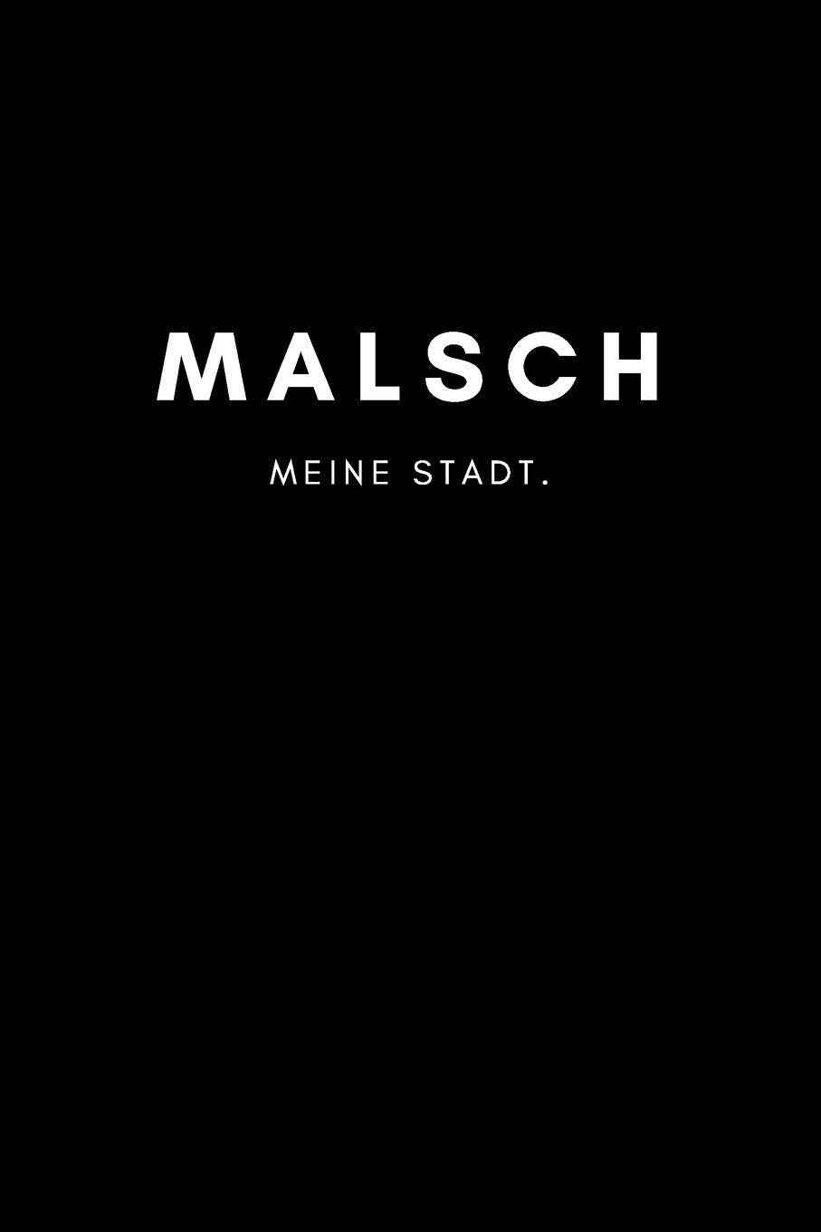 Malsch: Notizbuch, Notizblock, Journal, Notebook 120 Seiten A5 | Punktraster | Deine Stadt, Notizen, Geschichten Books