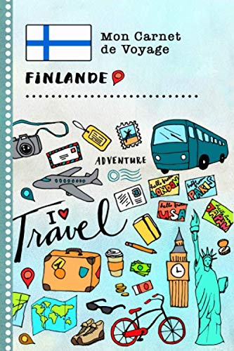 Finlande Carnet de Voyage: Journal de bord avec guide pour enfants. Livre de suivis des enregistrements pour l'écriture, dessiner, faire part de la gratitude. Souvenirs d'activités vacances book