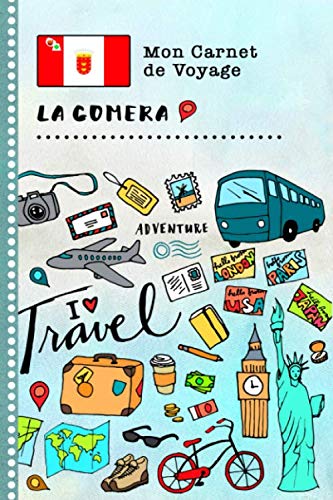 La Gomera Carnet de Voyage: Journal de bord avec guide pour enfants. Livre de suivis des enregistrements pour l'écriture, dessiner, faire part de la gratitude. Souvenirs d'activités vacances Books