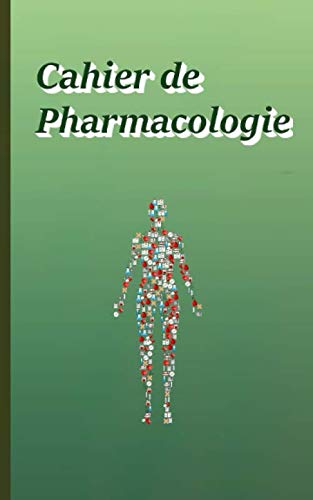 Cahier de Pharmacologie: Carnet pour l'école et pour les stages. Il contient les informations médicales de base. Une bonne idée de cadeau pour offrir ... Noël, début d'école, fin d’études. book