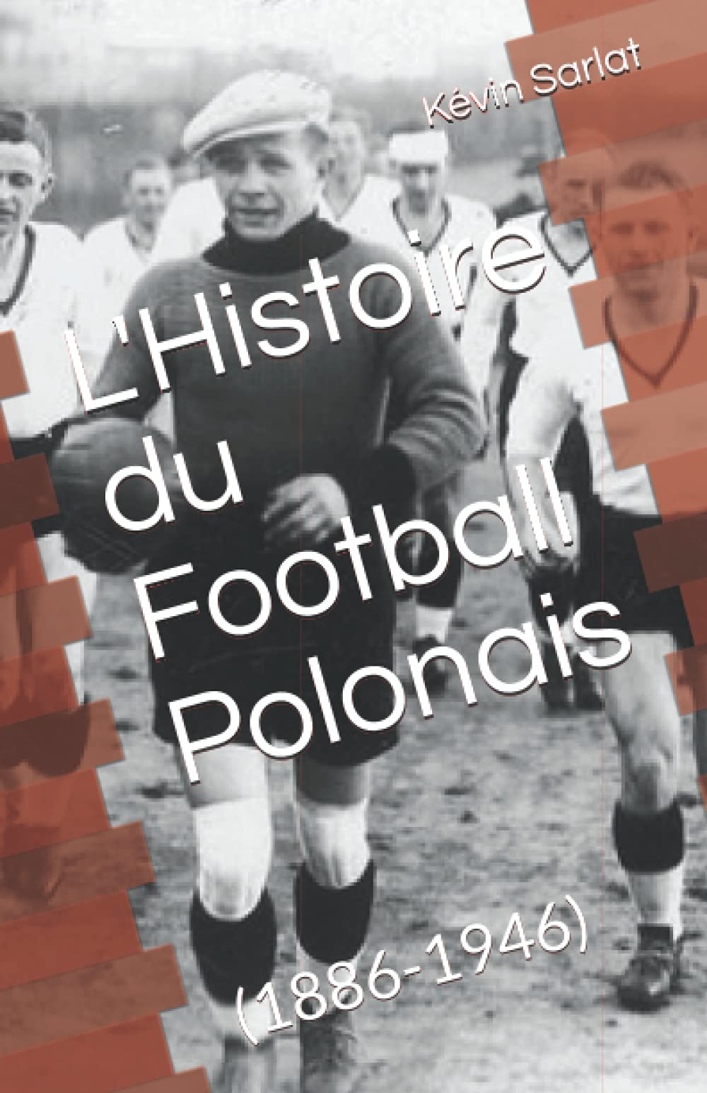 L'Histoire du Football Polonais: (1886-1946) book