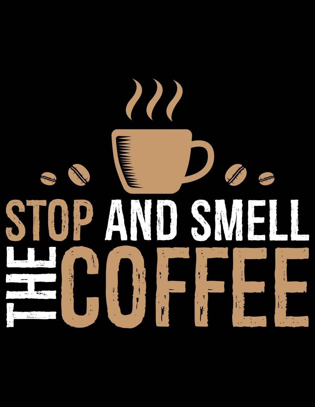 Stop And Smell The Coffee: Coffee Journal Notebook - Coffee Lovers Gift – Journal - Diary - Coffee Gift - 8.5x11_100 College Ruled Notebook Essays & Short Stories