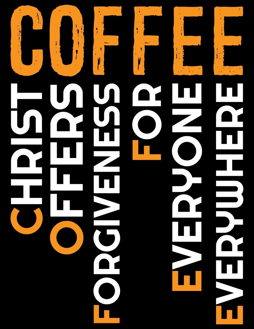 Coffee Christ Offers Forgiveness For Everyone Everywhere: Coffee Journal Notebook - Coffee Lovers Gift – Journal - Diary - Coffee Gift - 8.5x11_100 College Ruled Notebook Essays & Short Stories