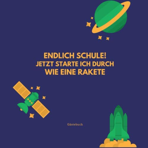GÄSTEBUCH ENDLICH SCHULE! JETZT STARTE ICH DURCH WIE EINE RAKETE: Gästebuch QUADRAT Rahmen Geschenkidee Einschulung | Schulstart | Erster Schultag | ... | Erstklässler | Abschied Kindergarten Parents & Children