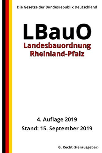 Landesbauordnung Rheinland-Pfalz (LBauO), 4. Auflage 2019 Law