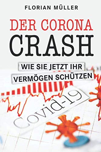Der Corona Crash: Wie Sie jetzt ihr Vermögen schützen Business, Finance & Career