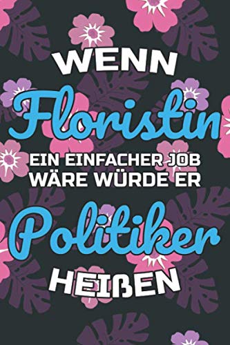 Floristin Politiker: nummeriertes A5 Notizbuch Journal Dotted mit Index – 120 Seiten Books