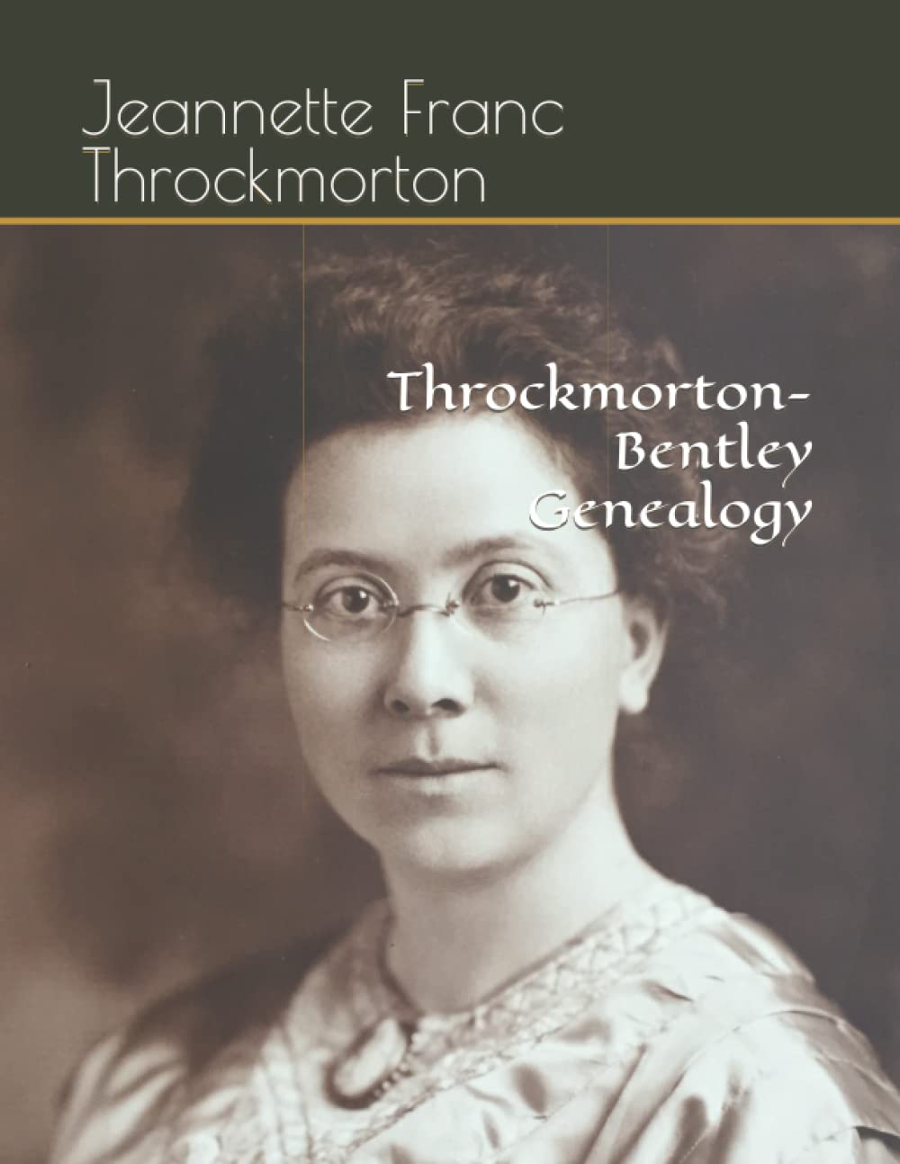 Throckmorton-Bentley Genealogy Memories