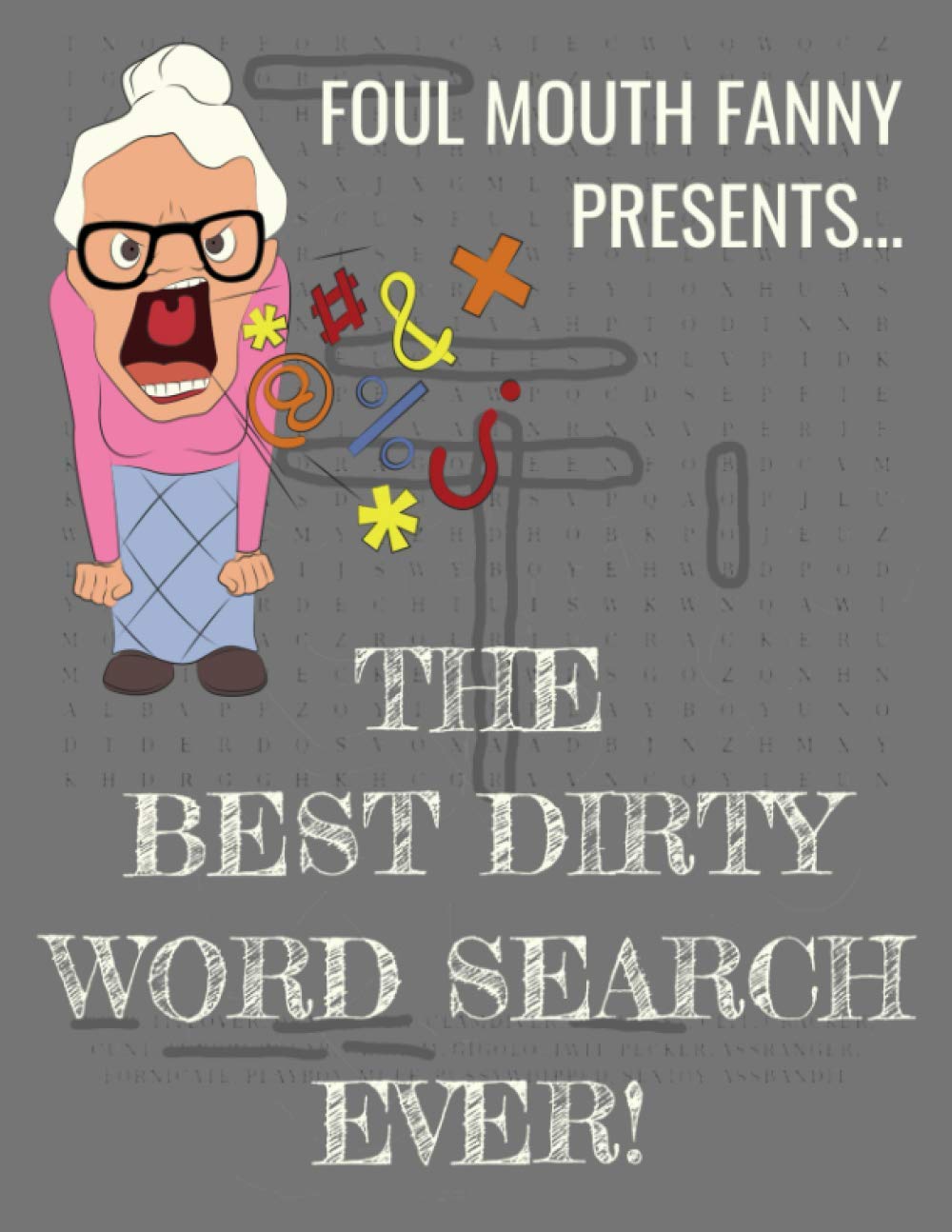 Best Dirty Word Search Ever: For Adults Dirty Cussword Filthy Swearing Puzzles Funny Gift (Foul Mouth Fanny Activity Books For Dirty Minds) Leisure & Fun