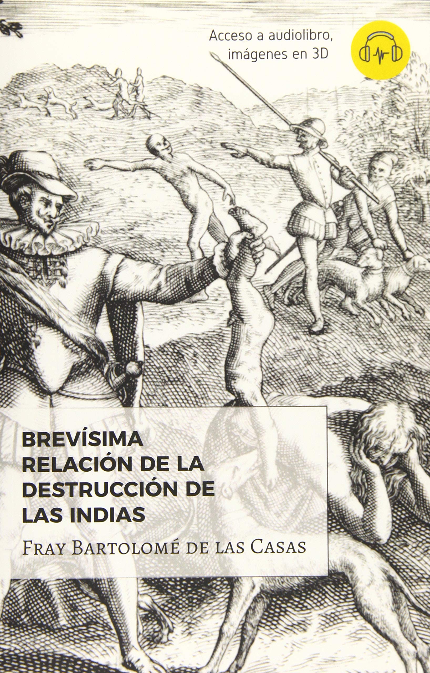 Brevísima relación de la destrucción de las Indias Politics & History