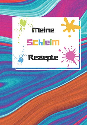 Meine Schleimrezepte: Blanko Rezeptbuch zum Eintragen der besten Slime Rezepte | Ausfüllbuch für Kinder | Notizheft für Rezepte | Kinder Beschäftigung | Schleim selber machen Parents & Children