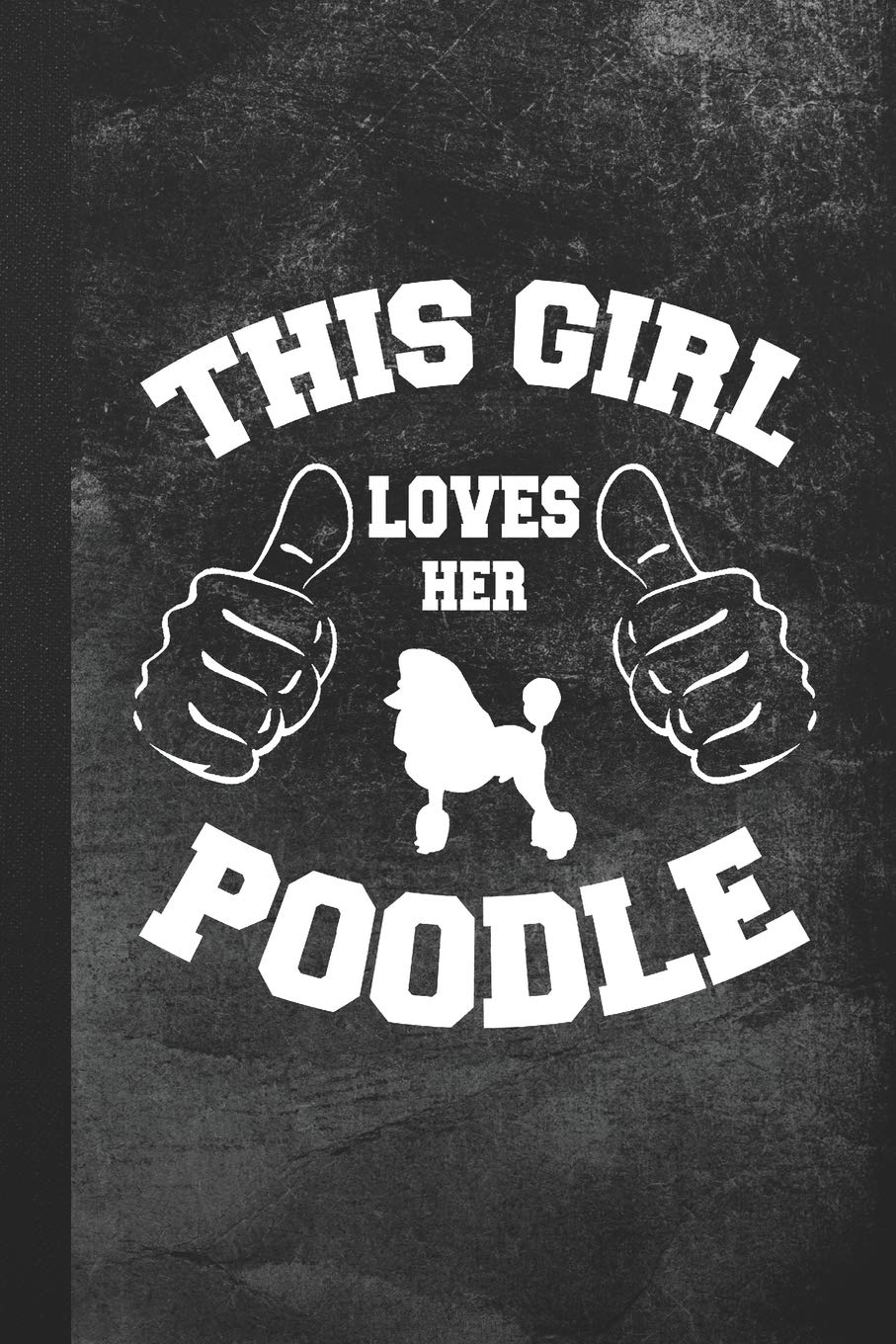 This Girl Loves Her Poodle: Blank Lined Notebook Journal Gift for Dog Lover Books