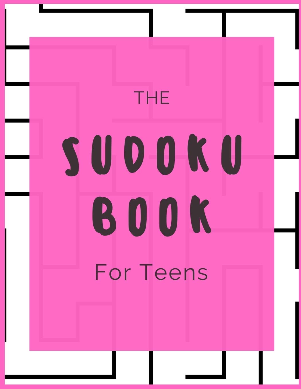 The Sudoku Book for Teens: Strategy Games For Children | 50 Puzzles | Paperback | Made In USA | Size 8.5x11 Leisure & Fun
