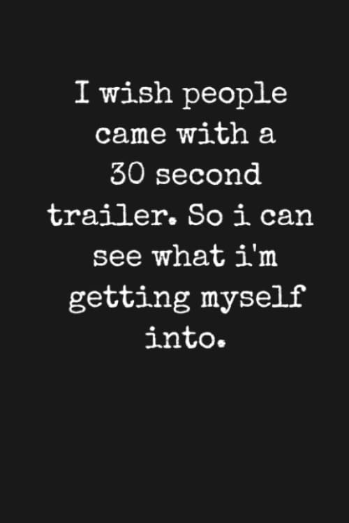 I Wish People Came With A 30 Second Trailer. So I Can See What I'm Getting Myself Into.: Funny Sarcastic Humor Blank Lined Journal Gift Notebook Books
