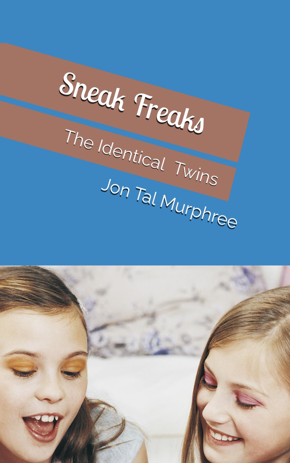 Sneak Freaks: The Identical Twins (For Young Readers) Religion & Esotericism