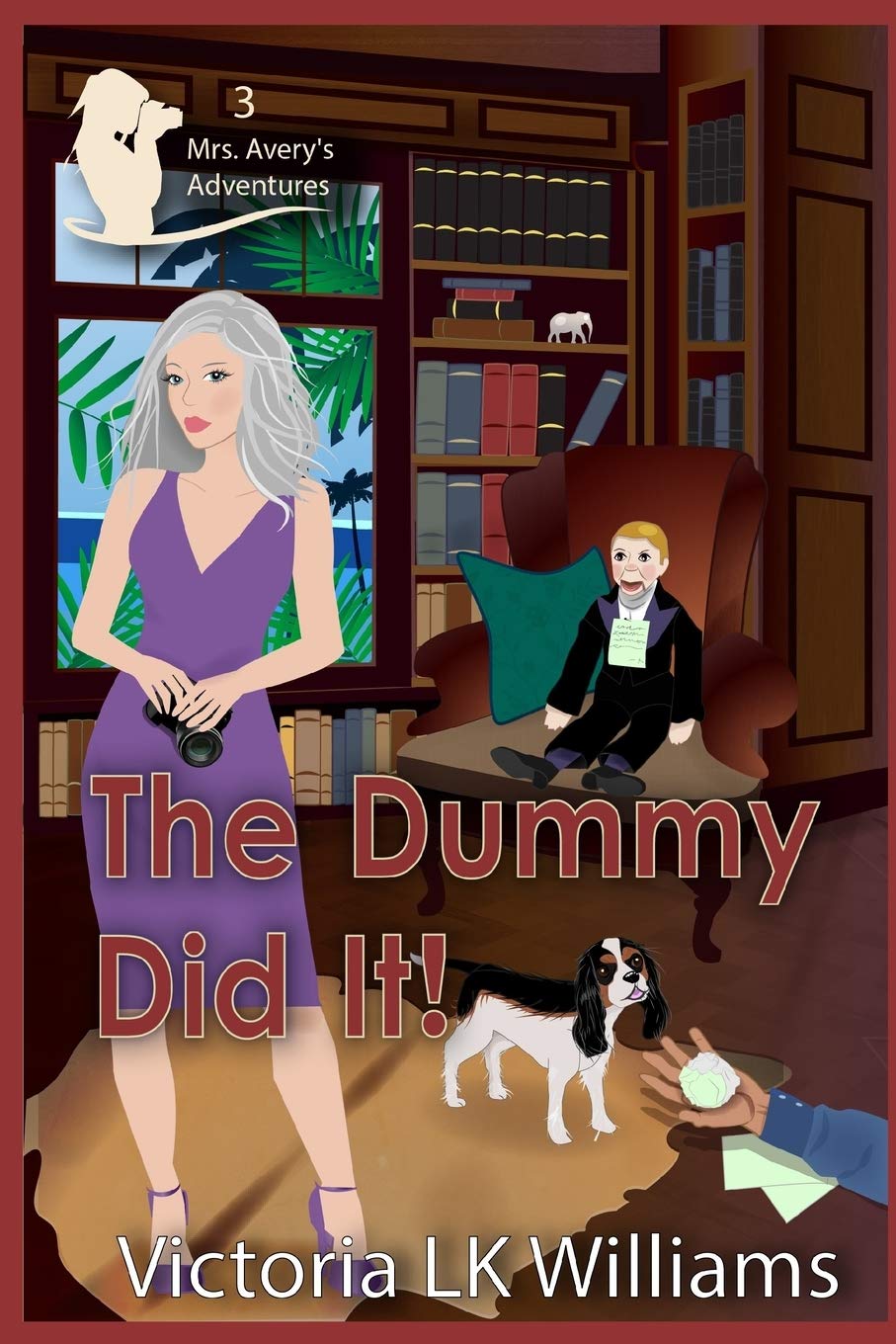The Dummy Did It (Mrs. Avery's Adventures, Band 3) Cosy Mystery & Humour