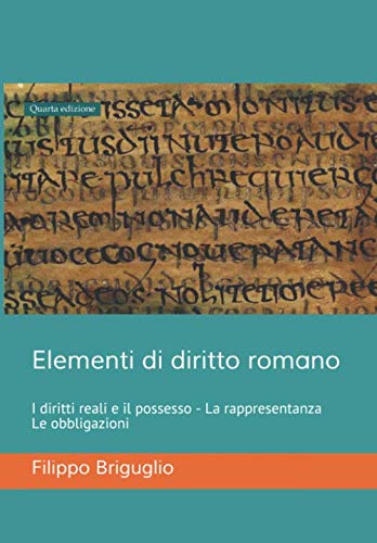 Elementi di diritto romano: I diritti reali e il possesso - La rappresentanza - Le obbligazioni book
