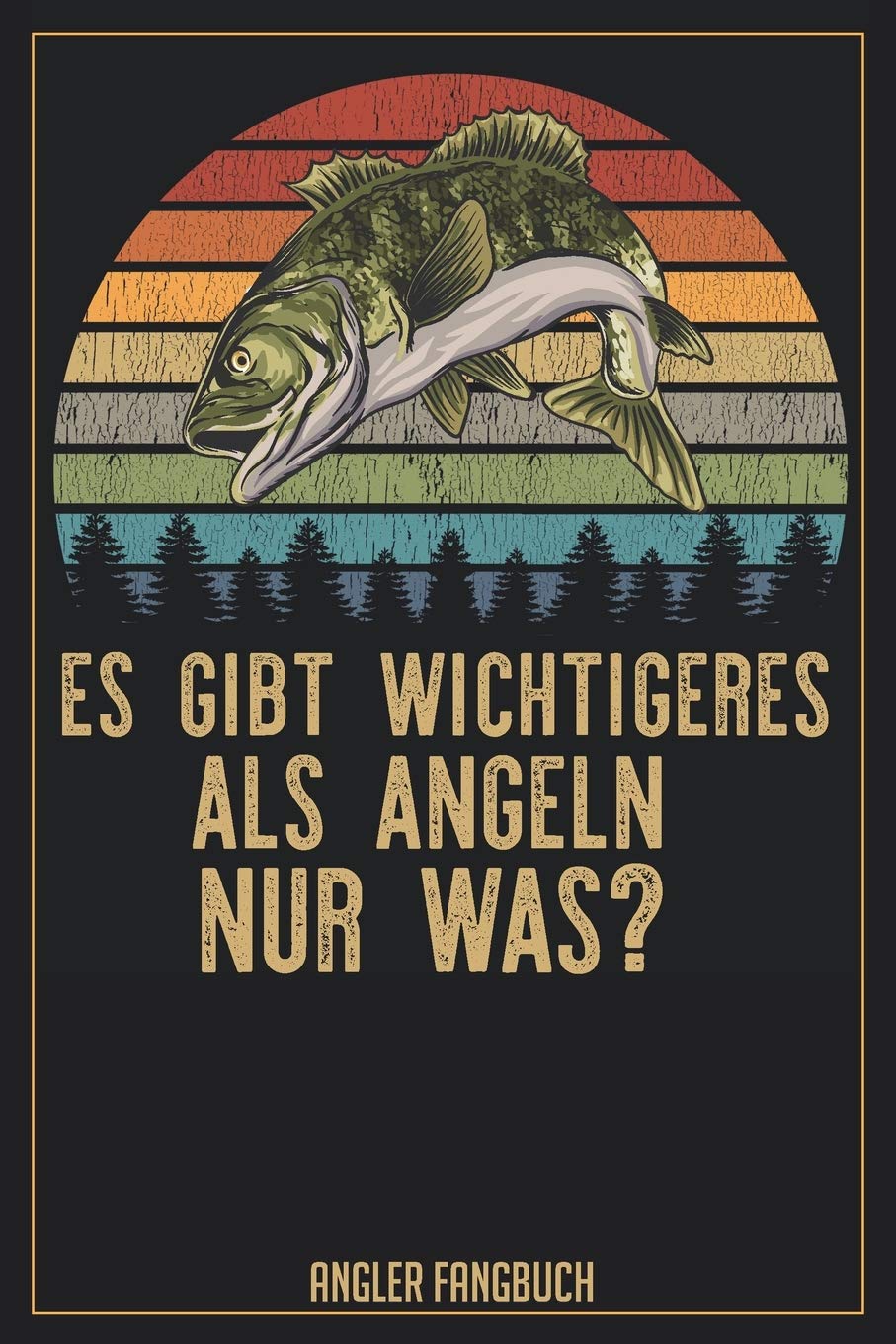 Es gibt wichtigeres als Angeln nur was? Angler Fangbuch: Logbuch für Angler im Format A5 mit 120 Seiten und glänzendem Softcover Books