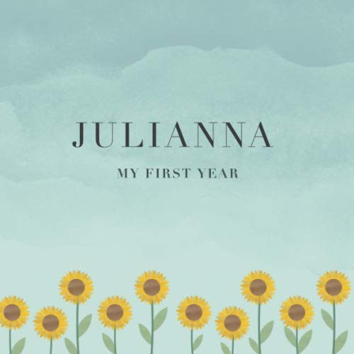 Julianna My First Year: Baby Book I Babyshower or Babyparty Gift I Keepsake I Memory Journal with prompts I Pregnancy Gift I Newborn Notebook I For the parents of Julianna Parents & Children