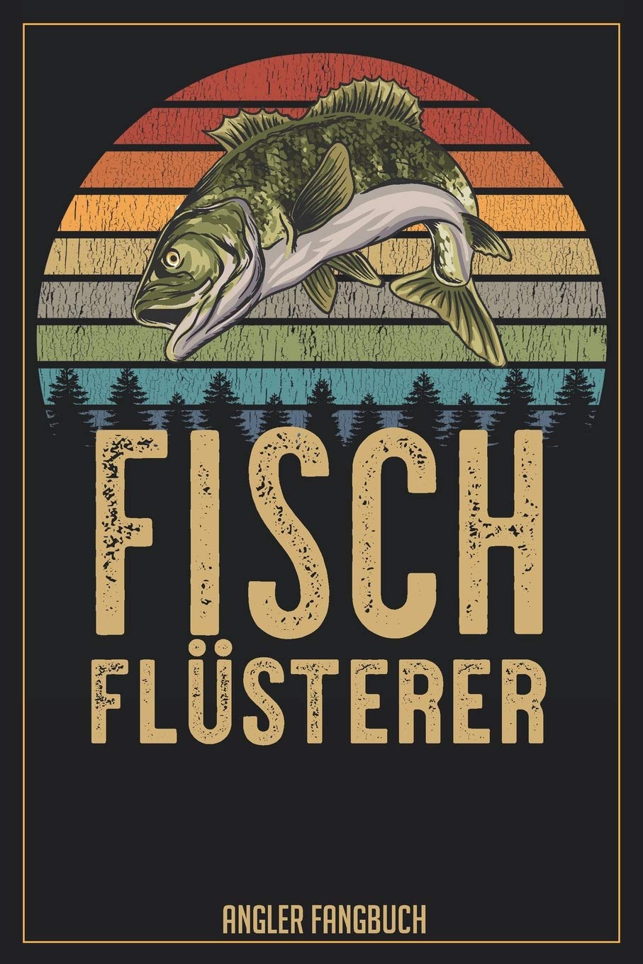 Fisch Flüsterer Angler Fangbuch: Logbuch für Angler im Format A5 mit 120 Seiten und glänzendem Softcover Books