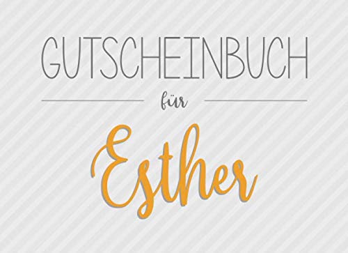 Gutscheinbuch für Esther: 20 Blanko-Gutscheine zum selbst ausfüllen als Geschenk zum Geburtstag oder zu Weihnachten Partnership & Love