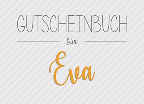 Gutscheinbuch für Eva: 20 Blanko-Gutscheine zum selbst ausfüllen als Geschenk zum Geburtstag oder zu Weihnachten Partnership & Love