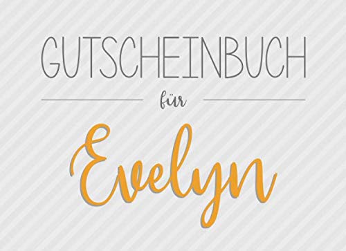 Gutscheinbuch für Evelyn: 20 Blanko-Gutscheine zum selbst ausfüllen als Geschenk zum Geburtstag oder zu Weihnachten Partnership & Love