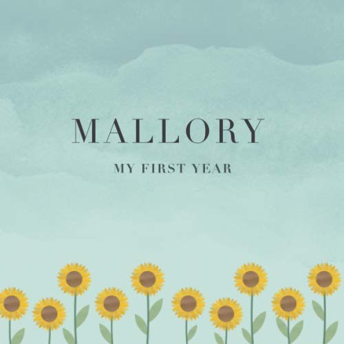 Mallory My First Year: Baby Book I Babyshower or Babyparty Gift I Keepsake I Memory Journal with prompts I Pregnancy Gift I Newborn Notebook I For the parents of Mallory Parents & Children
