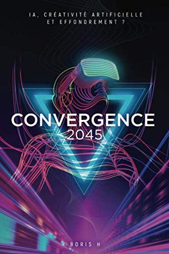 Convergence 2045: IA, créativité artificielle et effondrement ? Computer Science