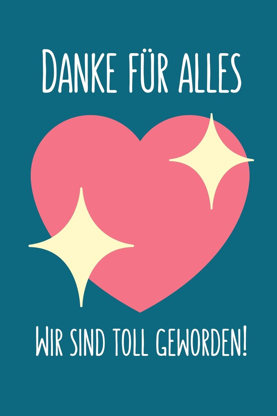 DANKE FÜR ALLES WIR SIND TOLL GEWORDEN!: A5 KARIERT Geschenkidee für Lehrer Erzieher | Abschiedsgeschenk Grundschule | Klassengeschenk | Dankeschön | Lehrerplaner | Buch zur Einschulung Study Guides