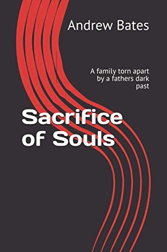 Sacrifice of Souls: A family torn apart by a fathers dark past Horror & Mystery