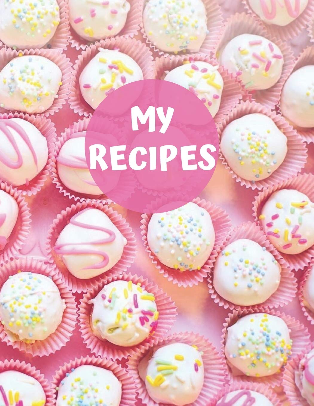 MY RECIPES: Blank Recipe Notebook to Write In Favorite Recipes and Meals. Collect the Recipes You Love in Your Own Custom Cookbook, ( 8,5x11, 120 Pages Notebook and Organizer) Cooking & Enjoying