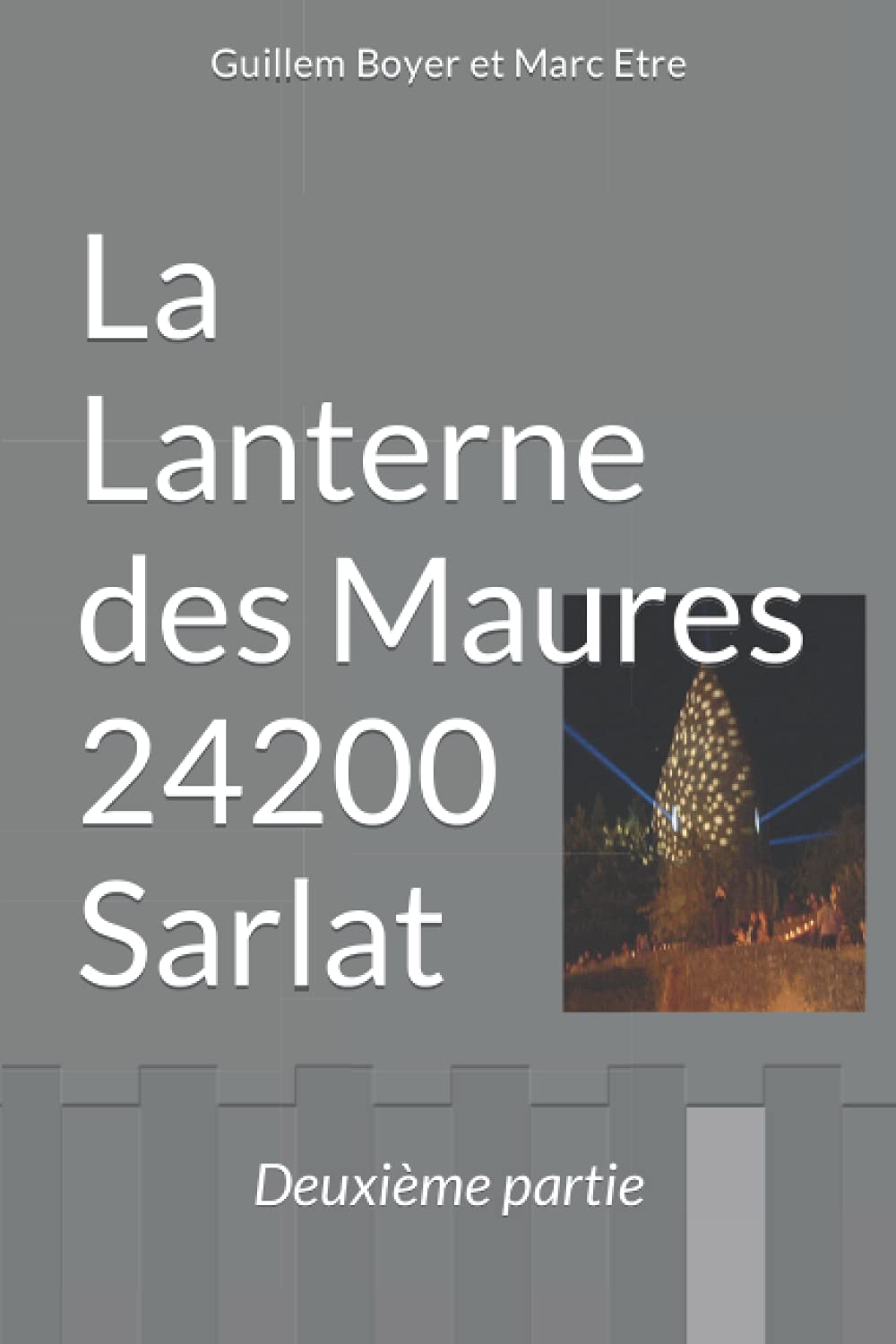 La Lanterne des Maures 24200 Sarlat: Deuxième partie book
