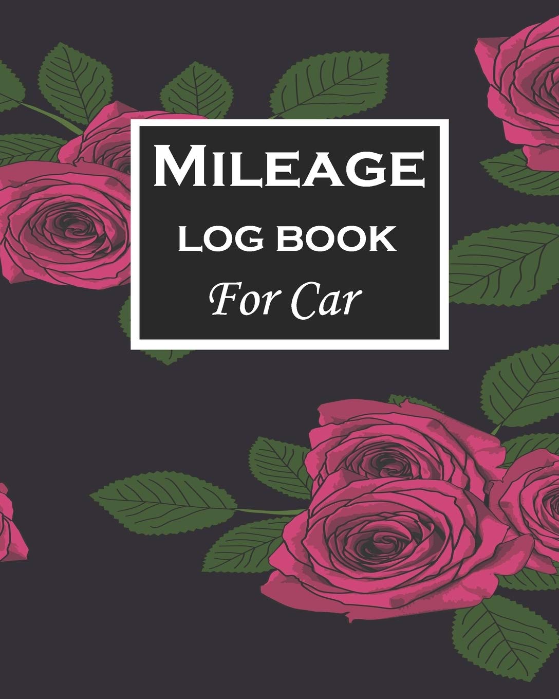 Mileage Log Book For Car: Gas Mileage Log Book Tracker Daily Tracking Your Mileage, Odometer | 110 Pages | 8"x10" | Perfect Gift For Business Owners And Individuals Business, Finance & Career