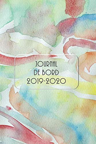 JOURNAL DE BORD 2019-2020: PROFESSEUR DES ÉCOLES - CARNET DE BORD DATÉ - NOTES PERSONNELLES - ANNÉE ACADÉMIQUE - 2 CALENDRIERS SEMI-ANNUELS - ... À RAISON DE 2 JOURS PAR PAGE (AQUARELLE) Business, Finance & Career