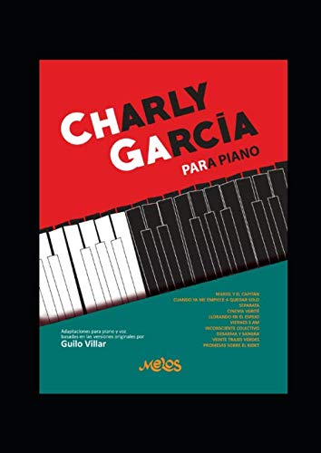 CHARLY GARCÍA PARA PIANO: LAS MEJORES CANCIONES DEL MÚSICO Y AUTOR CHARLY GARCÍA Arts & Music