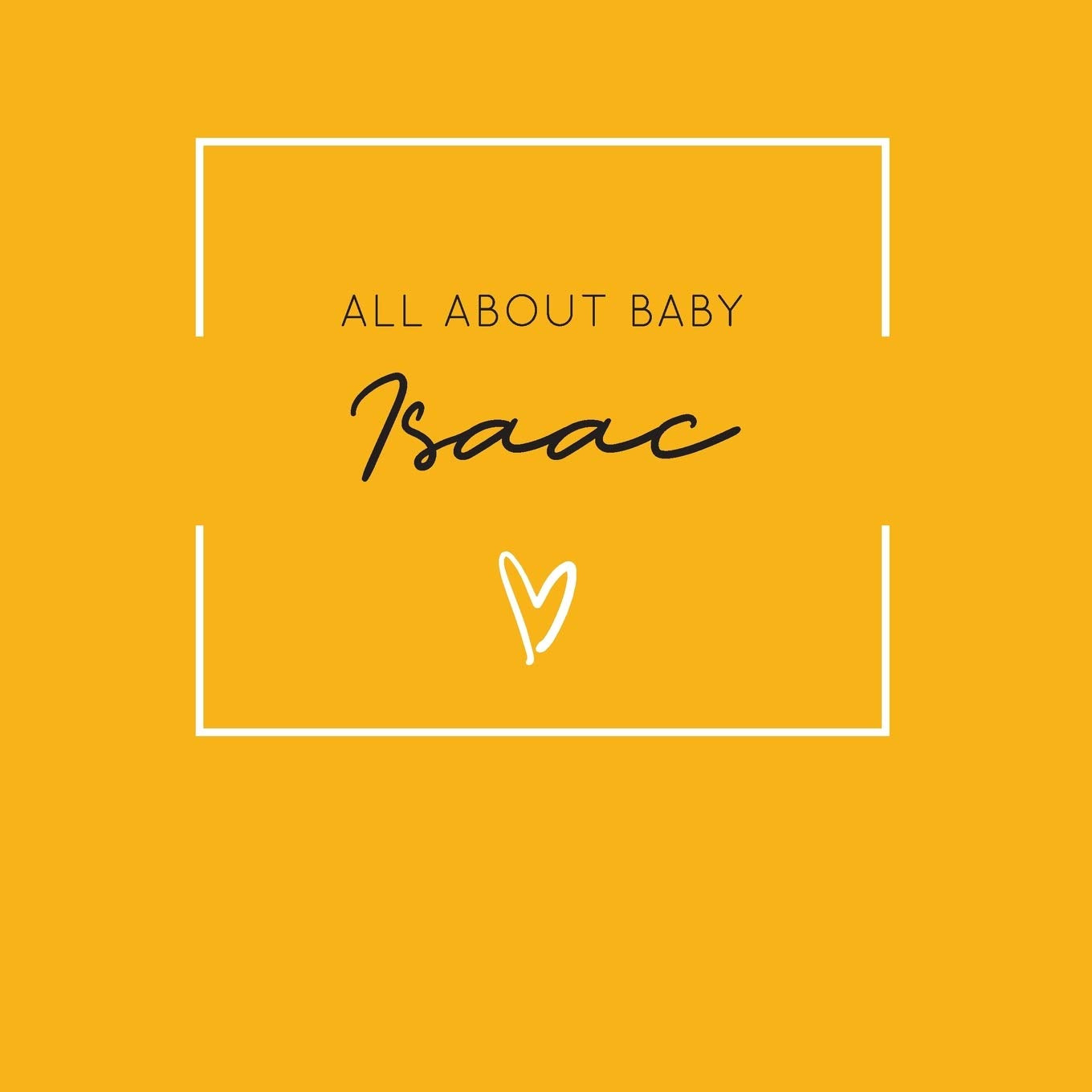 All About Baby Isaac: The Perfect Personalized Keepsake Journal for Baby's First Year - Great Baby Shower Gift book