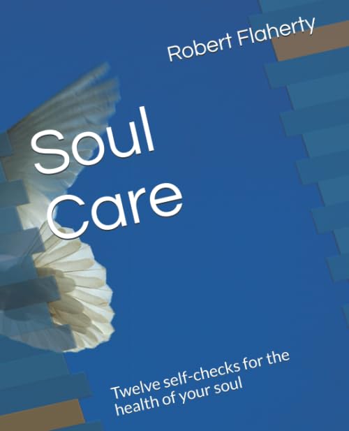 Soul Care: Twelve self-checks for the health of your soul Self-help