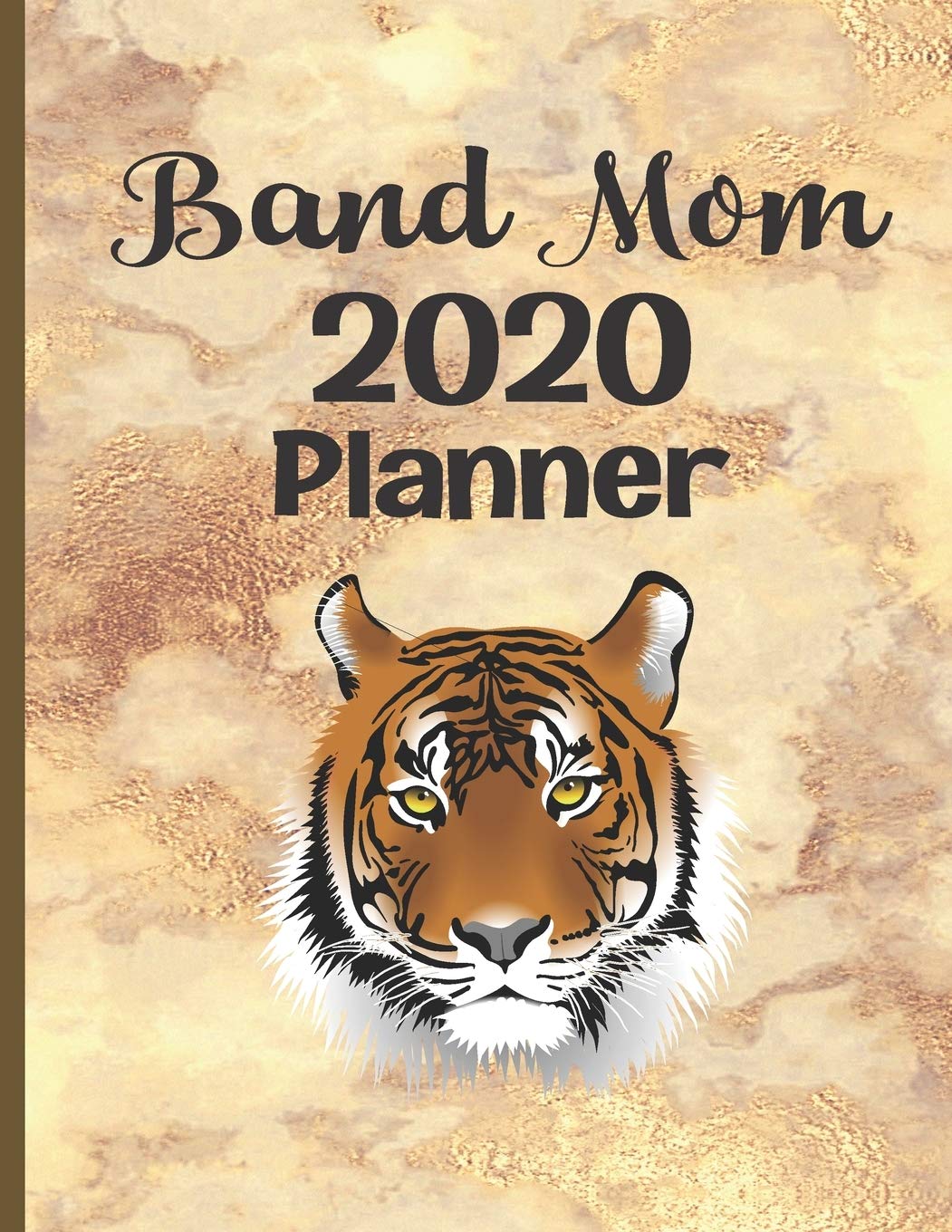 Band Mom 2020 Planner: Weekly Planner Vintage Brown Marble With Tiger Mascot, Music Mom Organizer Business, Finance & Career