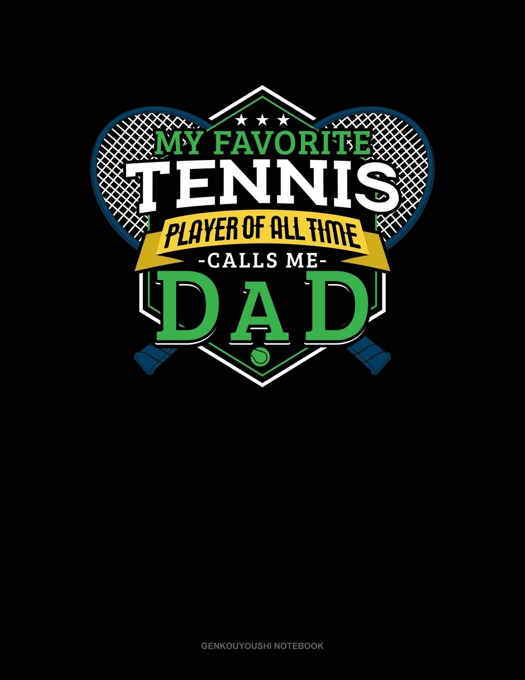 My Favorite Tennis Player Of All Time Calls Me Dad: Genkouyoushi Notebook Essays & Short Stories