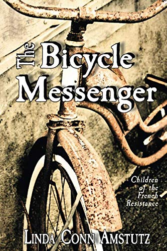 The Bicycle Messenger: Children of the French Resistance book