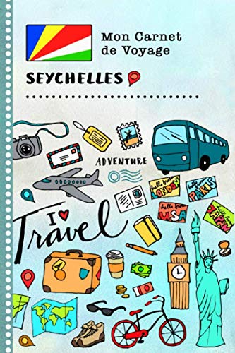 Seychelles Carnet de Voyage: Journal de bord avec guide pour enfants. Livre de suivis des enregistrements pour l'écriture, dessiner, faire part de la gratitude. Souvenirs d'activités vacances book